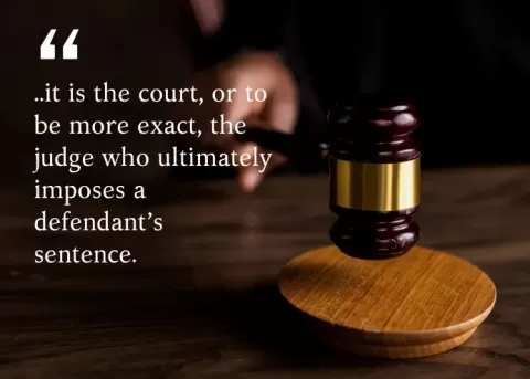 Stock photo: it is the court, or to be more exact, the judge who ultimately imposes a defendant's sentence